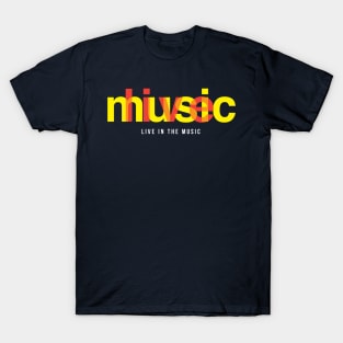 Live In The Music T-Shirt